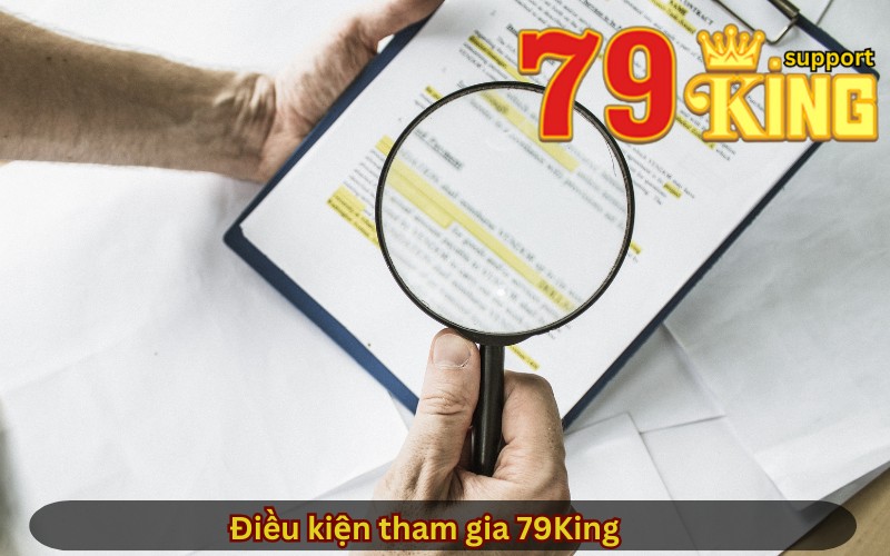 Điều kiện tham gia 79King