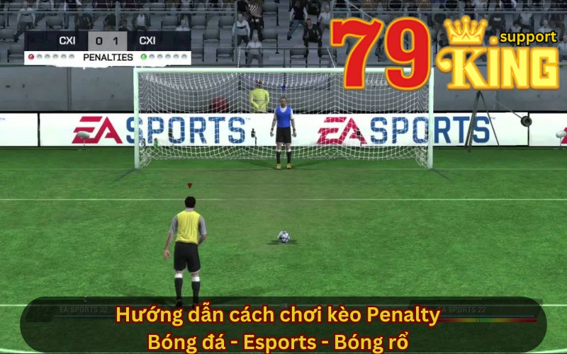 Hướng dẫn cách chơi kèo Penalty