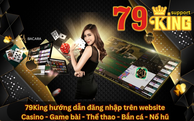 79King hướng dẫn đăng nhập trên website
